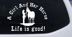 Cowgirl A Girl And her Horse Life is Great Western Farm Ranch and Rodeo Car or Truck Window Decal Sticker