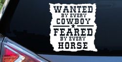 Wanted By Cowboys Feared By Horses Western Rodeo Car or Truck Window Decal Sticker