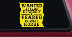 Wanted By Cowboys Feared By Horses Western Rodeo Car or Truck Window Decal Sticker (Yellow)