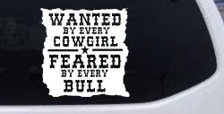 Wanted By Cowgirls Feared By Bulls Western Rodeo Car or Truck Window Decal Sticker