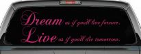 Dream as if youll live forever Car or Truck Window Decal Sticker (Hot Pink)
