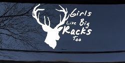 Girls Like Big Racks Too Deer Hunting Car or Truck Window Decal Sticker