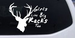 Girls Like Big Racks Too Deer Hunting Car or Truck Window Decal Sticker