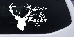 Girls Like Big Racks Too Deer Hunting Car or Truck Window Decal Sticker