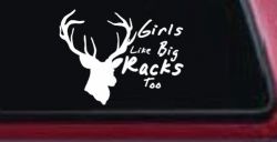 Girls Like Big Racks Too Deer Hunting Car or Truck Window Decal Sticker