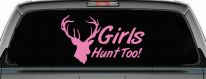 Girls Hunt Too Deer Hunting Car or Truck Window Decal Sticker (Pink)
