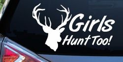 Girls Hunt Too Deer Hunting Car or Truck Window Decal Sticker