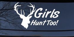 Girls Hunt Too Deer Hunting Car or Truck Window Decal Sticker