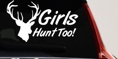 Girls Hunt Too Deer Hunting Decal for Car Truck Window Vinyl Sticker