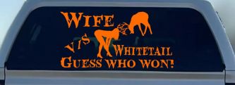 Wife VS Whitetail Guess Who Won Hunting Car or Truck Window Decal Sticker (Orange)