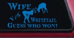 Wife VS Whitetail Guess Who Won Hunting Car or Truck Window Decal Sticker (Sky Blue)