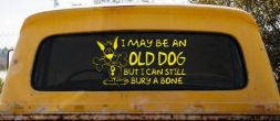 Funny I May Be An Old Dog But I Can Still Bury A Bone Car or Truck Window Decal Sticker (Yellow)