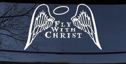 Fly With Christ Halo and Angel Wings Christian Car or Truck Window Decal Sticker