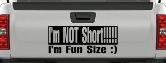 I'm NOT Short I'm Fun Sized Funny Car or Truck Window Decal Sticker (Black)