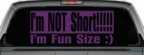 I'm NOT Short I'm Fun Sized Funny Car or Truck Window Decal Sticker (Violet)