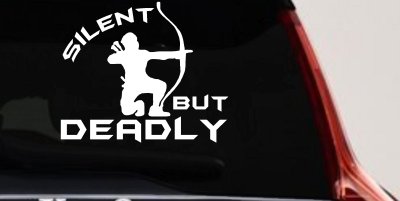 Silent But Deadly Bow Hunter Decal Truck Car Window Vinyl Sticker