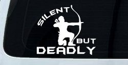 Silent But Deadly Bow Hunting Car or Truck Window Decal Sticker