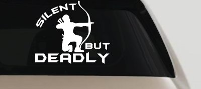 Silent But Deadly Bow Hunter Decal Truck Car Window Vinyl Sticker