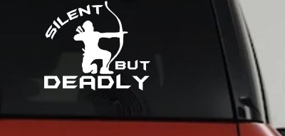 Silent But Deadly Bow Hunter Decal Truck Car Window Vinyl Sticker
