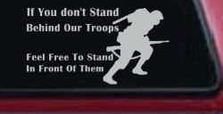 Stand Behind Our Troops or Stand in Front of Them Military Car or Truck Window Decal Sticker (Light Gray)