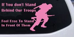 Stand Behind Our Troops or Stand in Front of Them Military Car or Truck Window Decal Sticker (Pink)
