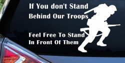 Stand Behind Our Troops or Stand in Front of Them Military Car or Truck Window Decal Sticker