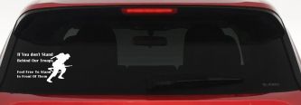 Stand Behind Our Troops or Stand in Front of Them Military Car or Truck Window Decal Sticker (White)