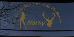 I Like my Deer Like My Women Horny Funny Hunting Car or Truck Window Decal Sticker (Gold)