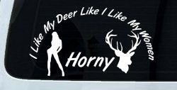 I Like my Deer Like My Women Horny Funny Hunting Car or Truck Window Decal Sticker