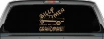 Silly Men Trucks Are For Grandmas Car or Truck Window Decal Sticker (Light Brown)