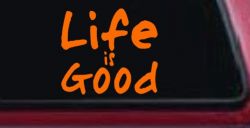 Life is Good Christian Car or Truck Window Decal Sticker (Orange)