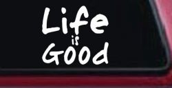 Life is Good Christian Car or Truck Window Decal Sticker