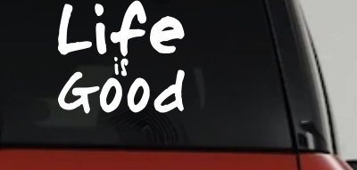 Life is Good Christian Decal for Car Truck Window Vinyl Sticker