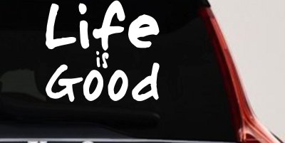 Life is Good Christian Decal for Car Truck Window Vinyl Sticker