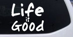 Life is Good Christian Car or Truck Window Decal Sticker