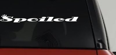 Spoiled with Crown Car Decal | Truck Window Vinyl Sticker