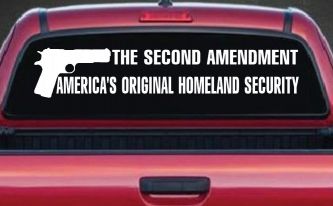 The 2nd Amendment America's Original Homeland Security Guns Car or Truck Window Decal Sticker