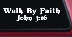 Walk by Faith John 3:16 Christian Car or Truck Window Decal Sticker