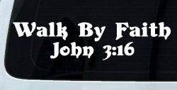 Walk by Faith John 3:16 Christian Car or Truck Window Decal Sticker