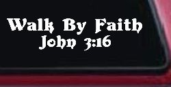 Walk by Faith John 3:16 Christian Car or Truck Window Decal Sticker