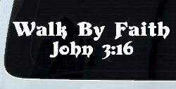 Walk by Faith John 3:16 Christian Car or Truck Window Decal Sticker