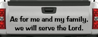 As For Me and My Family We Will Serve The Lord Christian Car or Truck Window Decal Sticker (Black)