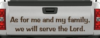 As For Me and My Family We Will Serve The Lord Christian Car or Truck Window Decal Sticker (Brown)