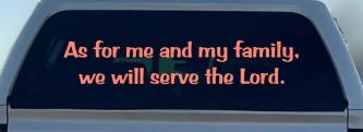 As For Me and My Family We Will Serve The Lord Christian Car or Truck Window Decal Sticker (Coral)