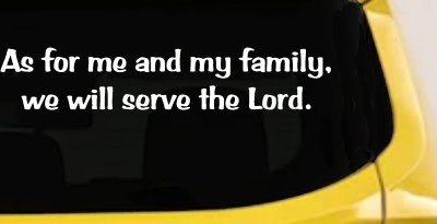 As for me and my family we will serve the Lord Car or Truck Vinyl Window Decal Sticker