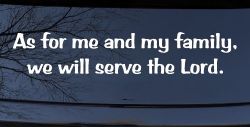 As For Me and My Family We Will Serve The Lord Christian Car or Truck Window Decal Sticker