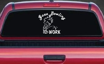 Gone Bowling Pee On Work Car or Truck Window Decal Sticker