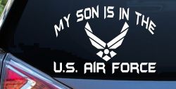 My Son Is In The U.S. Air Force Military Car or Truck Window Decal Sticker
