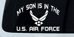 My Son Is In The U.S. Air Force Military Car or Truck Window Decal Sticker