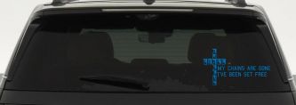 My Chains Are Gone I've Been Set Free Christian Car or Truck Window Decal Sticker (Sky Blue)